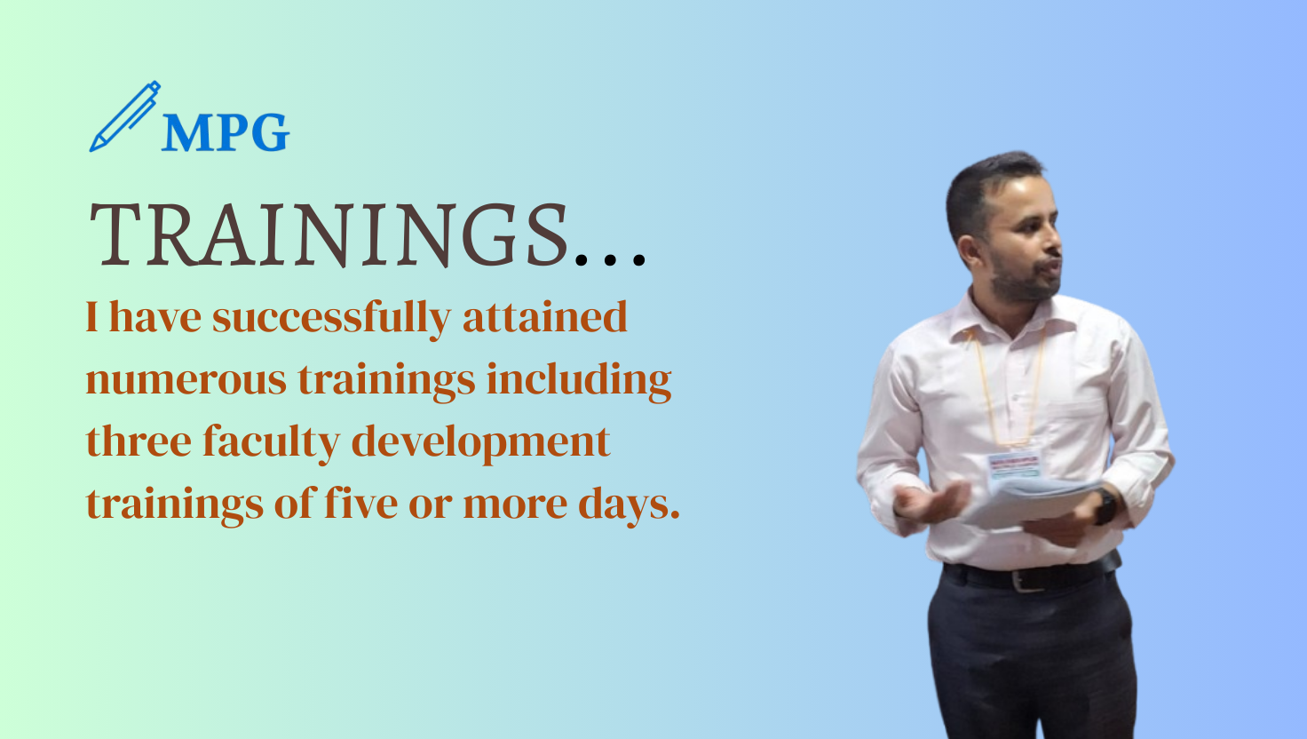 I have successfully attained three faculty development trainings of five or more days each